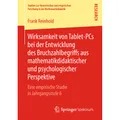 Springer Wirksamkeit von Tablet-PCs bei der Entwicklung des Bruchzahlbegriffs aus mathematikdidaktischer und (Niederländisch, Frank Reinhold, 2018) (56015894)