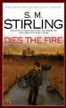 S. M. Stirling Dies the Fire (Taschenbuch) Novel of the Change (US IMPORT)