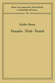 Vanadin Niob · Tantal: Die Metallurgie der reinen Metalle und ihrer Legierungen (Reine und angewandte Metallkunde in Einzeldarstellungen, Band 18)
