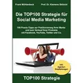 Die TOP100 Strategie für Social Media Marketing von Frank Mühlenbeck/ Klemens Skibicki / BoD - Books on Demand / Taschenbuch