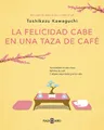 Toshikazu Kawag La felicidad cabe en una taza de café  (Taschenbuch) (US IMPORT)