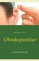 Matthias Felder | Ohrakupunktur und Psychosomatik | Taschenbuch | Deutsch (2018)