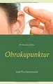 Ohrakupunktur und Psychosomatik: Einführung in die ... | Buch | Zustand sehr gut