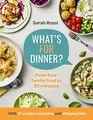 What’s For Dinner?: 30-minute quick an..., Rossi, Sarah