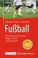Fußball – Das Praxisbuch für Training, Studium, Schule und Freizeitsport (Sportpraxis)