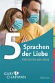 Die 5 Sprachen der Liebe für Zeiten der Krise | Gary Chapman | deutsch