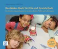 Das Maker-Buch für Kita und Grundschule | Juliane Jammer, Kristin Narr | 2018