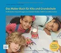 Das Maker-Buch für Kita und Grundschule: Kinderleichte F... | Buch | Zustand gut