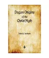 Pagan Origins of the Christ Myth, John G. Jackson