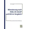 Bilanzierung nach HGB US-GAAP und IAS im Vergleich von Frank Eggloff / Gabler Verlag / Taschenbuch