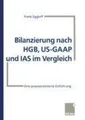 Bilanzierung nach HGB, US-GAAP und IAS im Vergleich Frank Eggloff Taschenbuch