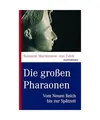 Die großen Pharaonen: Vom Neuen Reich bis zur Spätzeit: Vom Neuen Reich bis zu