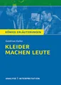 Kleider machen Leute von Gottfried Keller.: Textanalyse und Interpretation mit Zusammenfassung, Inhaltsangabe, Charakterisierung, Szenenanalyse und ... Erläuterungen und Materialien, Band 184)