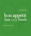 The Bon Appetit Cookbook: Fast, Eas..., Fairchild, Barb
