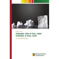 Novas Edicioes Academicas Catador não é lixo, não! Catador é lixo, sim! (Nadia Scariot, 2015) (55610565)