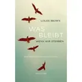 Was bleibt, wenn wir sterben