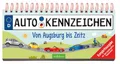 Autokennzeichen: Von Augsburg bis Zeitz | Komplettausgabe - mit allen bundesweiten Kennzeichen!