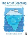 The Art of Coaching: A Handbook of Tips and Tools