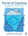 The Art of Coaching: A Handbook of Tips and Tools