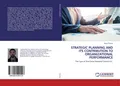 STRATEGIC PLANNING AND ITS CONTRIBUTION TO ORGANIZAT[...] | Buch | 9786200504128