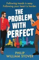 The Problem With Perfect: A totally feelgood, fake-fake boyfriend queer romcom that will make you smile