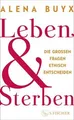 Leben und Sterben: Die großen Fragen ethisch entscheiden... | Buch | Zustand gut