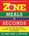Zone Meals in Seconds: 150 Fast And Delicious Recipes For Breakfast, Lunch, And Dinner (Zone (Regan)) (The Zone)