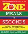 Zone Meals in Seconds: 150 Fast and Delicious Recipes by Sears, Barry 0060989211