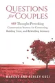 Questions for Couples: 469 Thought-Provoking Conversation Starters for Connecting, Building Trust, and Rekindling Intimacy (Activity Books for Couples Series, Band 2)