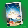 DIE FRAUEN VON BALLYMORE | LUCINDA RILEY | Roman - Bestseller-Autorin - Buch