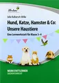 Hund, Katze, Hamster & Co: Unsere Haustiere: (3. und 4. Klasse): Grundschule, Sachunterricht, Klasse 3-4