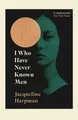 I Who Have Never Known Men ~ Jacqueline Harpman ~  9781529111798