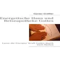 Energetische Haus und Reiseapotheke Gottes von Günter Drößler / BoD - Books on Demand / Taschenbuch