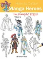 How to Draw: Manga Heroes: in simple steps, Li, Yishan