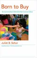Born to Buy: The Commercialized Child and the New by Schor, Juliet B. 0684870568