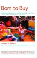 Juliet B. Schor Born to Buy (Taschenbuch)