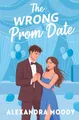The Wrong Prom Date (The Wrong Match, Band 3)