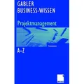 Business-Wissen Projektmanagement von A - Z von Bernhard Hobel/ Silke Schütte / Gabler Verlag / Taschenbuch