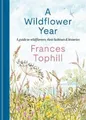 Frances Tophill A Wildflower Year (Gebundene Ausgabe) (US IMPORT)