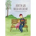 Dürfen wir noch kuscheln?
