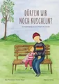 Dürfen wir noch kuscheln? Elke Thompson