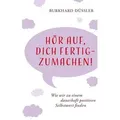 Hör auf, dich fertig zu machen!