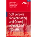 Springer Soft Sensors for Monitoring and Control of Industrial Processes (Luigi Fortuna, Alessandro Rizzo, Salvatore Graziani, Maria Gabriella Xibilia, 2010) (55381539)