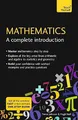 Mathematics: A Complete Introduction: The Easy Way  by Trevor Johnson 1473678374