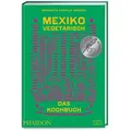 Mexiko vegetarisch - Das Kochbuch von Margarita Carrillo Arronte / Phaidon bei ZS / Buch