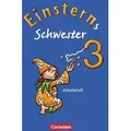 Einsterns Schwester - Sprache und Lesen 3. Schuljahr.Arbeitsheft