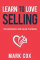 Learn to Love Selling: The Universal B2B Sales Playbook