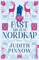 Fast bis zum Nordkap: Roman | Fast bis zum Nordkap: Roman | Schwedischer Liebesroman zum Wohlfühlen für den nächsten Sommerurlaub: Romantik pur mit Tiny House Idylle