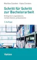Schritt für Schritt zur Bachelorarbeit: Erfolgreich organisieren, recherchieren, präsentieren