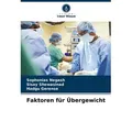 Faktoren für Übergewicht von Sophonias Negash/ Sisay Shewasinad/ Hadgu Gerense / Verlag Unser Wissen / Taschenbuch